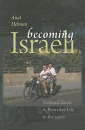 book Becoming Israeli: National Ideals and Everyday Life in the 1950s