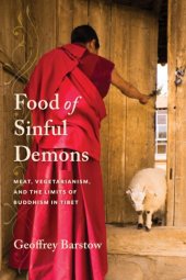 book Food of Sinful Demons: Meat, Vegetarianism, and the Limits of Buddhism in Tibet