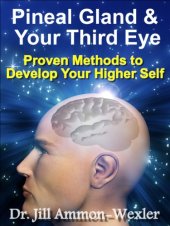 book Pineal Gland & Third Eye: Proven Methods to Develop Your Higher Self