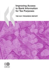 book Improving Access to Bank Information for Tax Purposes : the 2007 Progress Report