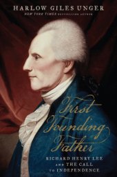 book First founding father : Richard Henry Lee and the call to independence