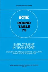 book Employment in Transport : Quantitative and Qualitative Evolution, Substitution Possibilities. Report of the Seventy-Third Round Table on Transport Economics Held in Paris on 27-28 November 1986