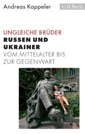 book Ungleiche Brüder: Russen und Ukrainer vom Mittelalter bis zur Gegenwart