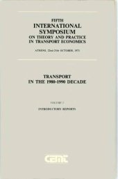 book Transport in the 1980-1990 decade: Fifth International Symposium on Theory and Practice in Transport Economics, Athens, 22-25 October 1973. Volume 1 Introductory Reports