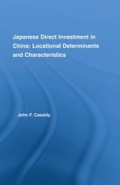 book Japanese Direct Investment in China: Locational Determinants and Characteristics