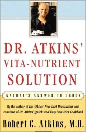 book Dr. Atkins’ Vita-Nutrient Solution: Nature’s Answer to Drugs