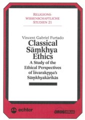 book Classical Sāṃkhya ethics: a study of the ethical perspectives of Īśvarakṛṣṇa’s Sāṃkhyakārikās