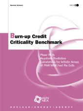 book Nuclear Science Burn-up Credit Criticality Benchmark: Phase IV-A: Reactivity Prediction Calculations for Infinite Arrays of PWR MOX Fuel Pin Cells.