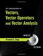 book An Introduction to Vectors, Vector Operators and Vector Analysis