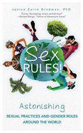 book Sex Rules!: Astonishing Sexual Practices and Gender Roles Around the World