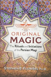 book Original Magic: The Rituals and Initiations of the Persian Magi