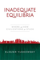 book Inadequate Equilibria: Where and How Civilizations Get Stuck