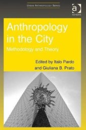 book Anthropology in the City: Methodology and Theory