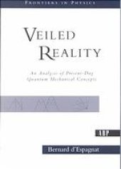 book Veiled reality : an analysis of present-day quantum mechanical concepts