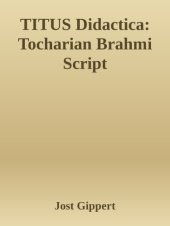 book The Tocharian "Alphabet" / Das tocharische "Alphabet" ("North Turkestan Brāhmī / Nordturkestanische Brāhmī b")