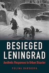 book Besieged Leningrad : aesthetic responses to urban disaster