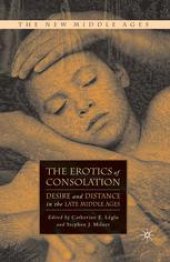 book The Erotics of Consolation: Desire and Distance in the Late Middle Ages