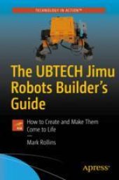 book  The UBTECH Jimu Robots Builder’s Guide: How to Create and Make Them Come to Life