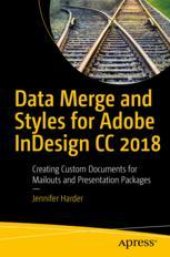 book  Data Merge and Styles for Adobe InDesign CC 2018: Creating Custom Documents for Mailouts and Presentation Packages