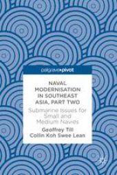 book Naval Modernisation in Southeast Asia, Part Two : Submarine Issues for Small and Medium Navies