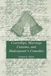 book Courtships, Marriage Customs, and Shakespeare’s Comedies