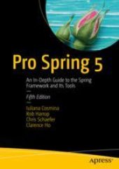 book Pro Spring 5: An In-Depth Guide to the Spring Framework and Its Tools