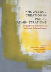 book Knowledge Creation in Public Administrations: Innovative Government in Southeast Asia and Japan