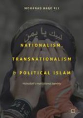 book Nationalism, Transnationalism, and Political Islam: Hizbullah’s Institutional Identity