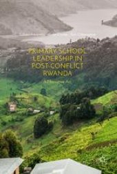 book Primary School Leadership in Post-Conflict Rwanda: A Narrative Arc