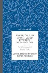 book Power, Culture and Situated Research Methodology: Autobiography, Field, Text