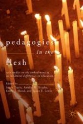 book Pedagogies in the Flesh: Case Studies on the Embodiment of Sociocultural Differences in Education