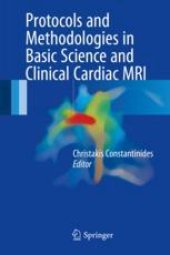 book  Protocols and Methodologies in Basic Science and Clinical Cardiac MRI