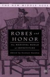 book Robes and Honor: The Medieval World of Investiture