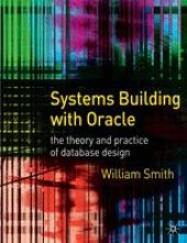 book Systems Building with Oracle: The Theory and Practice of Database Design