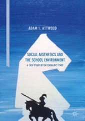 book  Social Aesthetics and the School Environment: A Case Study of the Chivalric Ethos