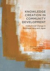 book Knowledge Creation in Community Development: Institutional Change in Southeast Asia and Japan