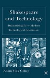 book Shakespeare and Technology: Dramatizing Early Modern Technological Revolutions