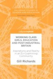 book  Working Class Girls, Education and Post-Industrial Britain: Aspirations and Reality in an Ex-Coalmining Community