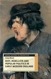 book Riot, Rebellion and Popular Politics in Early Modern England