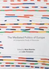 book The Mediated Politics of Europe: A Comparative Study of Discourse