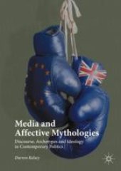 book  Media and Affective Mythologies: Discourse, Archetypes and Ideology in Contemporary Politics