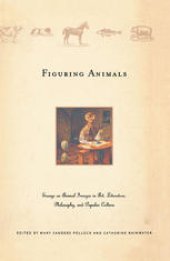 book Figuring Animals: Essays on Animal Images in Art, Literature, Philosophy and Popular Culture