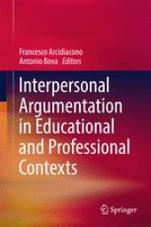 book Interpersonal Argumentation in Educational and Professional Contexts