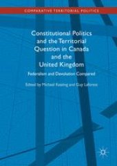 book Constitutional Politics and the Territorial Question in Canada and the United Kingdom: Federalism and Devolution Compared