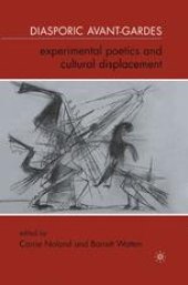 book Diasporic Avant-Gardes: Experimental Poetics and Cultural Displacement