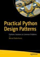 book  Practical Python Design Patterns: Pythonic Solutions to Common Problems