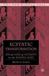 book Ecstatic Transformation: On the Uses of Alterity in the Middle Ages