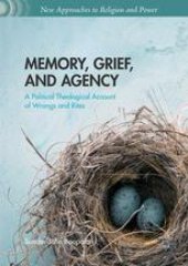 book  Memory, Grief, and Agency: A Political Theological Account of Wrongs and Rites