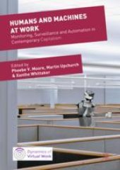 book Humans and Machines at Work: Monitoring, Surveillance and Automation in Contemporary Capitalism