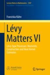 book  Lévy Matters VI: Lévy-Type Processes: Moments, Construction and Heat Kernel Estimates